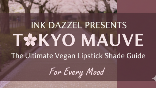 Unveiling Ink Dazzel's Tokyo Mouve: The Ultimate Vegan Lipstick Shade Guide for Every Mood