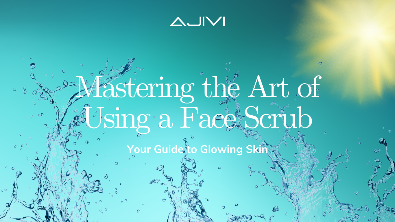 Mastering the Art of Using a Face Scrub: Your Guide to Glowing Skin