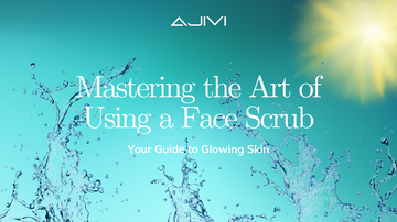 Mastering the Art of Using a Face Scrub: Your Guide to Glowing Skin