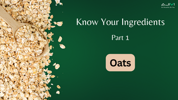 Know Your Ingredients Part 1 - Oats